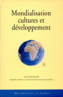 Mondialisation, cultures et développement : actes du forum des écrivains et intellectuels francophones : Ouagadougou, 17-20 novembre 2004