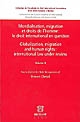Mondialisation, migration et droits de l'homme : Volume II : Le droit international en question : = Globalization, migration and human rights : Volume II : International law under review