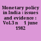 Monetary policy in India : issues and evidence : Vol.3 nž 1 june 1982
