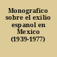 Monografico sobre el exilio espanol en Mexico (1939-1977)