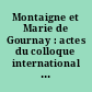 Montaigne et Marie de Gournay : actes du colloque international de Duke, [31 mars-1er avril 1995]