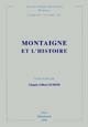 Montaigne et l'histoire : actes du colloque international de Bordeaux, 29 septembre-1er octobre 1988