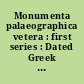 Monumenta palaeographica vetera : first series : Dated Greek minuscule manuscripts to the year 1200 : Indices, volumes I to X