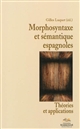 Morphosyntaxe et sémantique espagnoles : Théories et applications