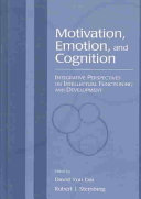 Motivation, emotion, and cognition : integrative perspectives on intellectual functioning and development