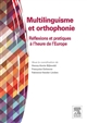 Multilinguisme et orthophonie : réflexions et pratiques à l'heure de l'Europe