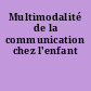Multimodalité de la communication chez l'enfant