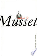 Musset : textes de Nisard, Sainte-Beuve, Lamartine, Paul de Musset, Laprade, Vitet, Taine, Gautier, Zola, Bourget, Brunetière, Lanson