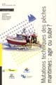 Mutations techniques des pêches maritimes : agir ou subir ? : évolution des sytèmes techniques et sociaux : actes du colloque, Lorient, novembre 1999