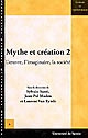 Mythe et création : 2 : L'oeuvre, l'imaginaire, la société