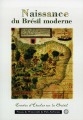 Naissance du Brésil moderne : 1500-1808 : XXe colloque de l'Institut de recherches sur les civilisations de l'Occident moderne, les 4 et 5 mars 1997 en Sorbonne