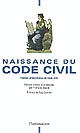 Naissance du Code civil : la raison du législateur : travaux préparatoires du Code civil rassemblés par P. A. Fenet