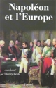 Napoléon et l'Europe : regards sur une politique : actes du colloque