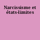 Narcissisme et états-limites