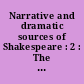 Narrative and dramatic sources of Shakespeare : 2 : The comedies, 1597-1603