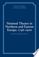 National theatre in northern and eastern Europe, 1746-1900