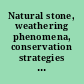 Natural stone, weathering phenomena, conservation strategies and case studies