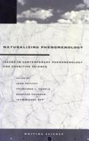 Naturalizing phenomenology : issues in contemporary phenomenology and cognitive science