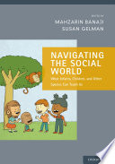 Navigating the social world : what infants, children, and other species can teach us