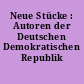 Neue Stücke : Autoren der Deutschen Demokratischen Republik