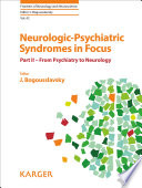 Neurologic-psychiatric syndromes in focus : Part II : From psychiatry to neurology