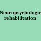 Neuropsychological rehabilitation