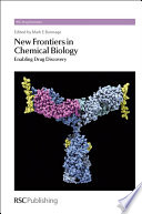 New Frontiers in Chemical Biology : Enabling Drug Discovery