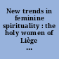 New trends in feminine spirituality : the holy women of Liège and their impact
