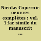 Nicolas Copernic oeuvres complètes : vol. 1 fac simile du manuscrit du De Revolutionibus