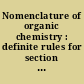 Nomenclature of organic chemistry : definite rules for section A., hydrocarbons section B., fundamental heterocyclic systems