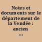 Notes et documents sur le département de la Vendée : ancien Bas-Poitou : 1 : 1ère série