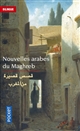 Nouvelles arabes du Maghreb : = Qiṣaṣ qaṣīrah min al-Maġrib