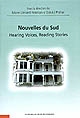 Nouvelles du Sud : hearing voices, reading stories