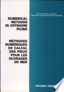 Numerical methods in offshore piling : 3rd international conference, Nantes, May 21-22 1986 : Méthodes numériques de calcul des pieux pour les ouvrages en mer : 3e colloque international, Nantes, 21-22 Mai 1986