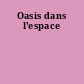 Oasis dans l'espace