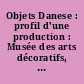 Objets Danese : profil d'une production : Musée des arts décoratifs, Bordeaux, avril-mai 1988]