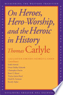 On heroes, hero-worship, and the heroic in history
