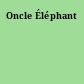 Oncle Éléphant