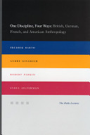 One discipline, four ways : british, german, french and american anthropology : the Halle lectures