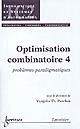 Optimisation combinatoire : 4 : Problèmes paradigmatiques