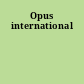 Opus international