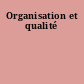Organisation et qualité
