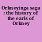 Orkneyinga saga : the history of the earls of Orkney