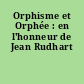 Orphisme et Orphée : en l'honneur de Jean Rudhart