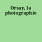 Orsay, la photographie