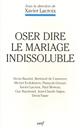Oser dire le mariage indissoluble