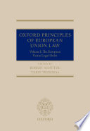Oxford principles of European Union law : Volume 1 : The European Union legal order
