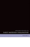 Oxford studies in early modern philosophy : Volume V