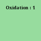 Oxidation : 1