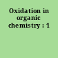 Oxidation in organic chemistry : 1